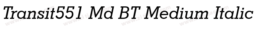 Transit551 Md BT Medium Italic字体转换